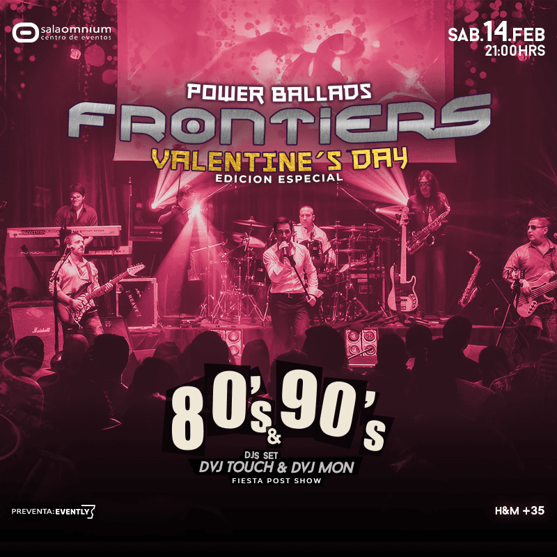 FIESTA 80-90 - 14F Valentine's Day - "POWER BALLADS" / FRONTIERS Multi-Tributo Journey & Hits 80'S ** Sala Omnium image}
